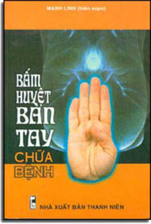 Bấm Huyệt Bàn Tay Chữa Bệnh .
