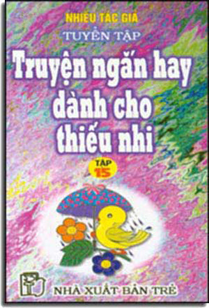 Tuyển Tập Truyện Ngắn Hay Dành Cho Thiếu Nhi (Tập 15) TRE