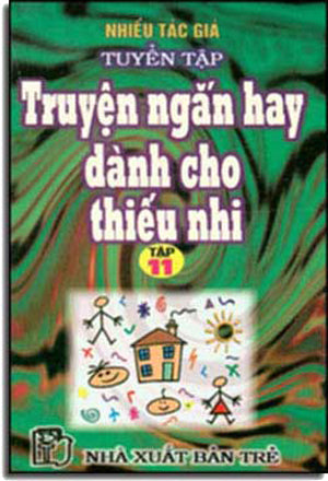 Tuyển Tập Truyện Ngắn Hay Dành Cho Thiếu Nhi (Tập 11) TRE