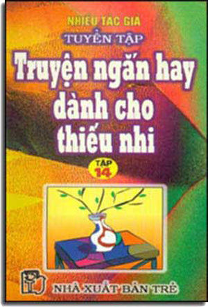 Tuyển Tập Truyện Ngắn Hay Dành Cho Thiếu Nhi (Tập 14) TRE