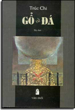 Gỗ Và Ðá ( Tùy Bút ). VAN MOI