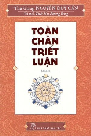 Toàn Chân Triết Luận (Tủ Sách Triết Học Phương Đông) .