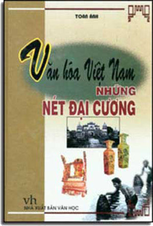 Văn Hóa Việt Nam Những Nét Ðại Cương ( Bià Cứng) .
