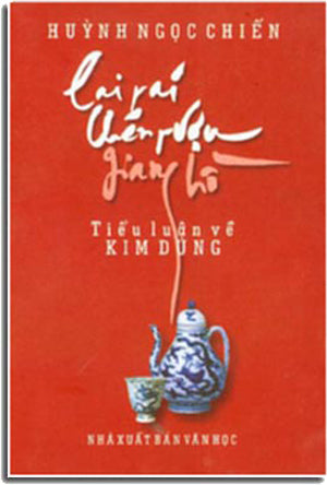 Lai Rai Chén Rượu Giang Hồ (Tiểu Luận Về Kim Dung) .