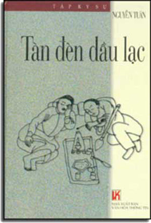 Tàn Ðèn Dầu Lạc (Tập Ký Sự - Tàn Ðèn Dầu Lạc - Một Chuyến Ði - Ngọn Ðèn Dầu Lạc) ( Bià Cứng) (Ký Sự Phóng Sự) (Văn Chương Tự Lực Văn Đoàn) . VH Thông Tin