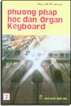 Phương Pháp Học Đàn Organ Keyboard - Kỹ Thuật Luyện Ngón ( Tập 2) .