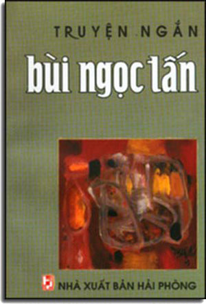 Truyện Ngắn Bùi Ngọc Tấn ( Tập Truyện Ngắn ) HAI PHONG