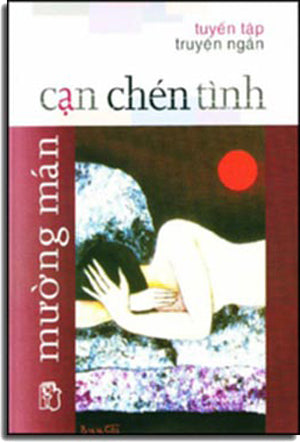 Cạn Chén Tình ( Tuyển Tập Truyện Ngắn ) ( Bià Cứng) . TRE