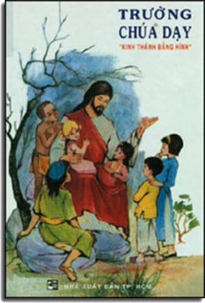 Trường Chúa Dạy (Kinh Thánh Bằng Hình, Bià Cứng) Thánh Kinh Truyện Tranh . (Bible) .