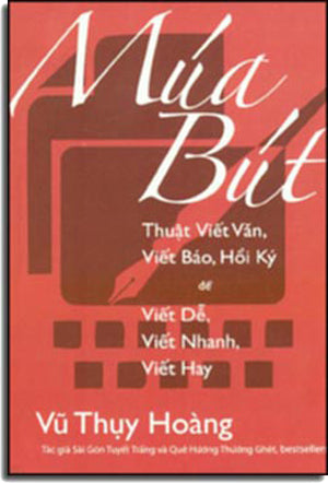 Múa Bút ( Thuật Viết Văn, Viết Báo, Hồi Ký ) HẾT .