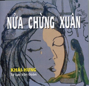 Nửa Chừng Xuân (Văn Chương Tự Lực Văn Đoàn, Chữ Rõ Ràng, Sách Trước 1975) Văn Nghệ