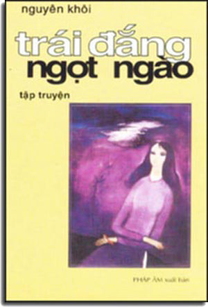 Trái Đắng Ngọt Ngào ( Tập Truyện Ngắn ) . PHAP AM usa