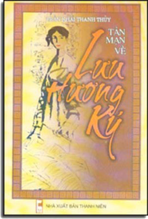 Tản Mạn Về Lưu Hương Ký ( Lạm Bàn Thơ Hồ Xuân Hương) . LOẠI CŨ .
