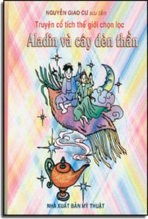 Aladdin Và Cây Đèn Thần. ( Truyển Cổ Tích Thế Giới Chọn Lọc ) ( Bià Cứng) Mỹ Thuật