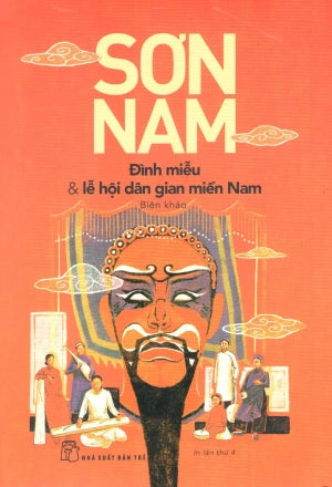 Đình Miễu Và Lễ Hội Dân Gian Miền Nam ( Biên Khảo ) .