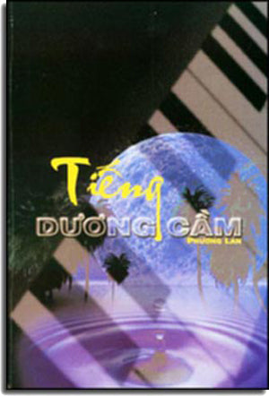 Tiếng Dương Cầm ( Tiểu Thuyết Truyện Dài ) Tác Gỉa