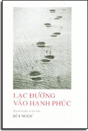Lạc Đường Vào Hạnh Phúc ( Truyện Ngắn Và Tùy Bút ) TAC GIA XUAT BAN