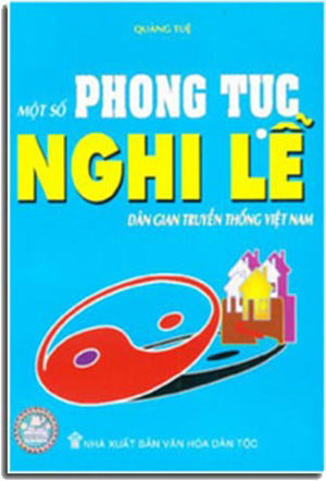 Một Số Phong Tục Nghi Lễ Dân Gian Truyền Thống Việt Nam