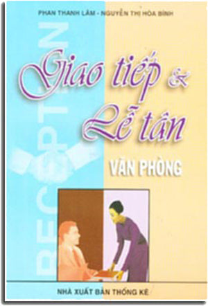 Giao Tiếp và Lễ Tân Văn Phòng NXB THONG KE