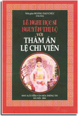 Lễ Nghi Học Sĩ Nguyễn Thị Lộ với thảm án Lệ Chi Viên .