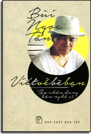 Viết Về Bè Bạn - Tập Chân Dung Văn Nghệ Sỹ (Hồi Ký) 630 trang , CŨ