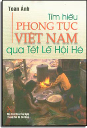 TÌM HIỂU PHONG TỤC VIỆT NAM QUA TẾT - LỄ - HỘI HÈ .