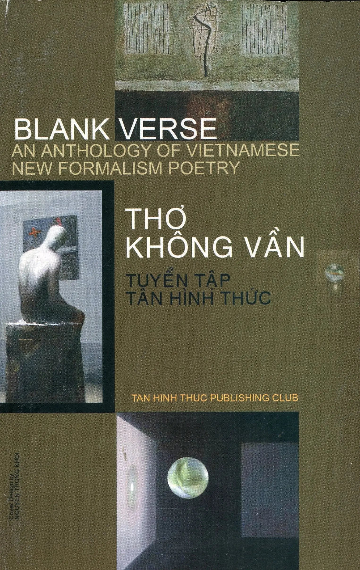 Thơ không vần tuyển tập tân hình thức - Blank verse an anthology of Vietnamese new formalism poetry TAN HINH THUC PUBLISHING CLUB