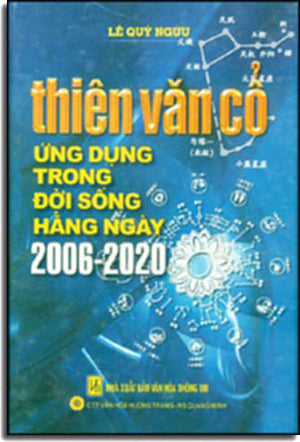 Thiên Văn Cổ Ứng Dụng Trong Đời Sống Hằng Ngày 2006-2020 ( Bià Cứng) (Lịch Vạn Niên/ Vạn Niên Lịch) .