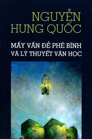 Mấy Vấn Đề Phê Bình và Lý Thuyết Văn Học (Tái Bản) .