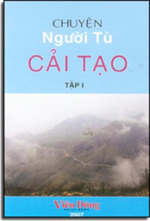 Chuyện Người Tù Cải Tạo tập 1 . VIEN DONG