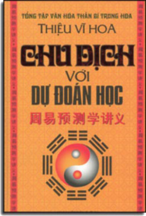 Chu Dịch với Dự Đoán Học. - Tổng Tập Văn Hóa Thần Bí Trung Hoa ( Bià Cứng) cũ