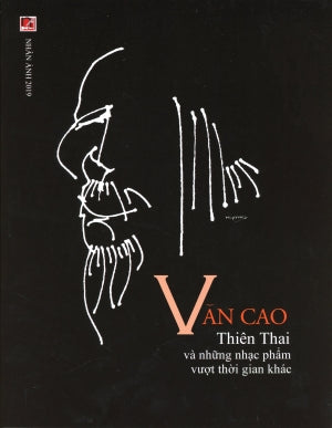 Văn Cao. - Thiên Thai và Những Nhạc Phẩm vượt thời gian khác.