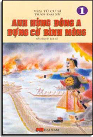 Anh Hùng Ðông A Dựng Cờ Bình Mông (DN) .