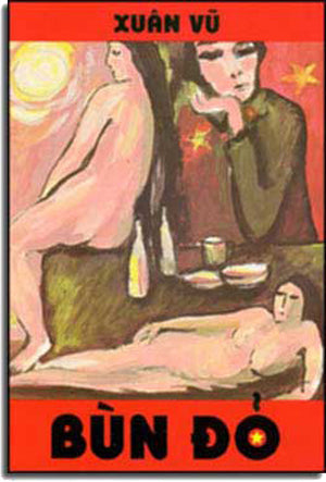 Bùn Ðỏ ( Tiểu Thuyết Quyển 3 Với Phụ Lục Thơ " Ta Về Hôn Đất " ) Xuân Thu