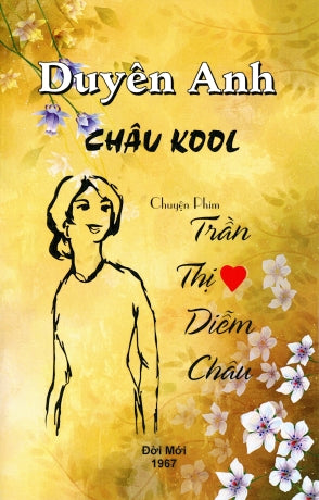 Châu Kool (Chuyện Phim Trần Thị Diễm Châu) (Chữ Rõ Ràng, Sách Trước 1975) Xuân Thu / Đời Mới