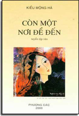Còn Một Nơi Ðể Ðến (Tuyển Tập Văn)
