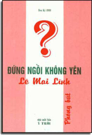 Ðứng Ngồi Không Yên (Phóng Bút) .