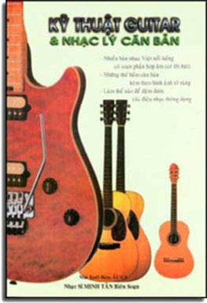 Kỹ Thuật Guitar Và Nhạc Lý Căn Bản ( Tự Học Đàn Guitar)