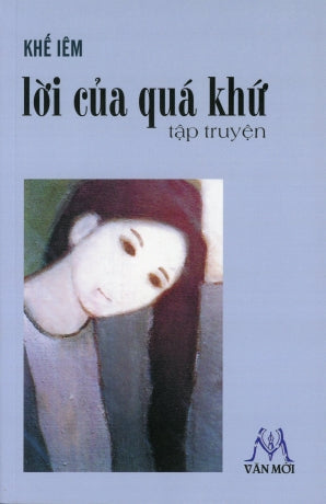 Lời Của Quá Khứ (Tuyển Tập Truyện Ngắn ) Tái Bản 2020 . VAN MOI