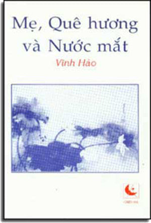Mẹ Quê Hương Và Nước Mắt. VINH HAO - VAN NGHE