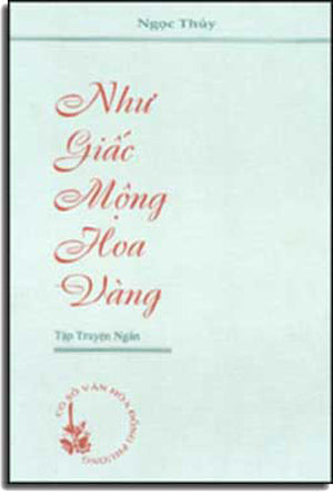 Như Giấc Mộng Hoa Vàng ( Tập Truyện Ngắn ) DONG PHUONG