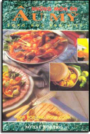 Những Món Ăn Âu Mỹ - Sổ Tay Nội Trợ / For You And Your Cook (song ngữ Anh Việt English Vietnamese) .
