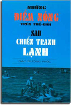 Những Ðiểm Nóng Trên Thế Giới Sau Chiến Tranh Lạnh