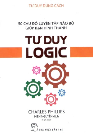 Tư Duy Logic (Tư Duy Đúng Cách) / How To Think - Logical Thinking.