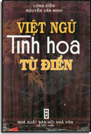 Việt Ngữ Tinh Hoa Từ Ðiển ( Bià Cứng) .