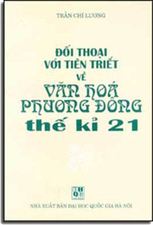 Ðối Thoại Với Tiên Triết Và Văn Hoá Phương Ðông Thế Kỷ 21 .