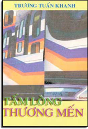 Tấm Lòng Thương Mến ( Tuyển Tập Thơ , Tùy Bút Và Hí Họa )