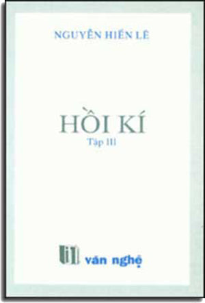 Hồi Kí Nguyễn Hiến Lê (TậP III) (Hồi Ký Nguyễn Hiến Lê) .