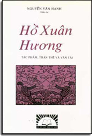 Hồ Xuân Hương - Tác Phẩm, Thân Thế Và Văn Tài.