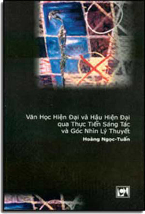 Văn Học Hiện Ðại & Hậu Hiện Ðại Qua . & Góc Nhìn Lý Thuyết Thực Tiễn Sáng Tác .